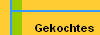 Gekochtes